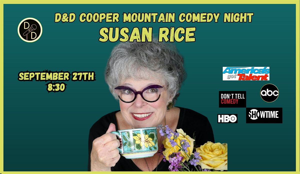 D&D Special  Cooper Mountain Comedy Night:   Susan Rice