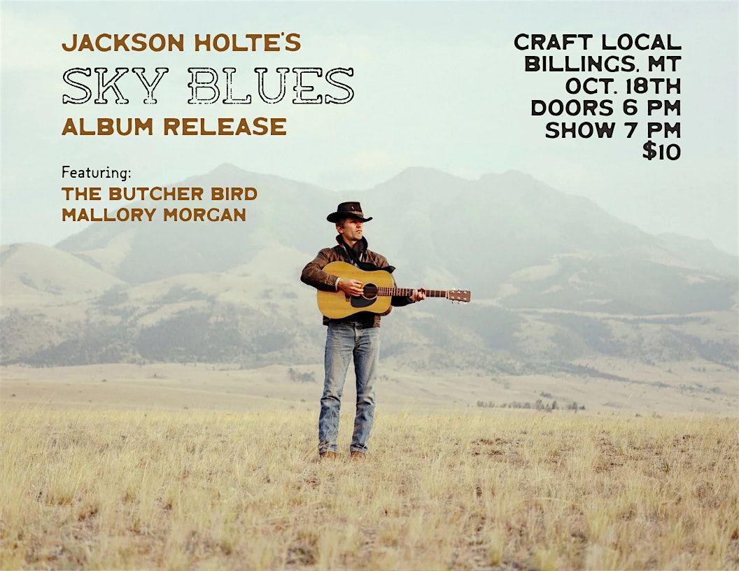 Jackson Holte w\/The Butcher Bird and Mallory Morgan