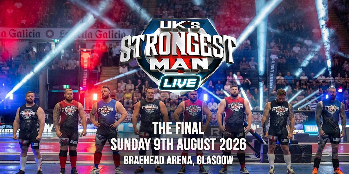UK's Strongest Man 2026 - SUNDAY FINAL