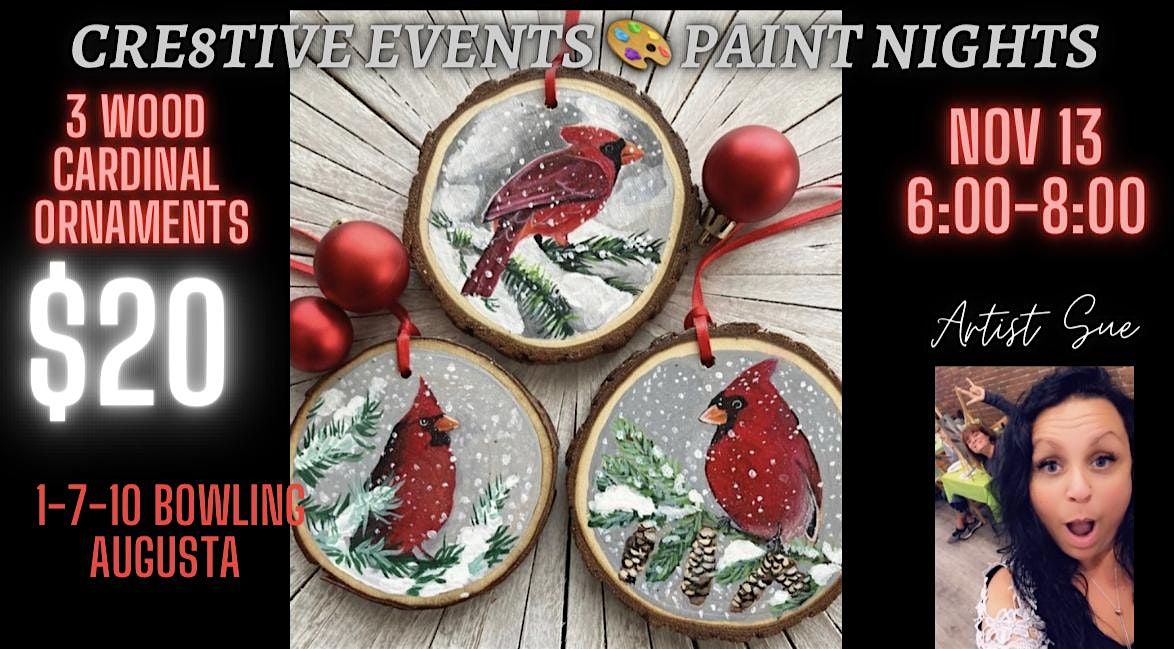 $20 Paint Night - 3 Cardinal  Ornaments @ 1-7-10 Bowling Augusta