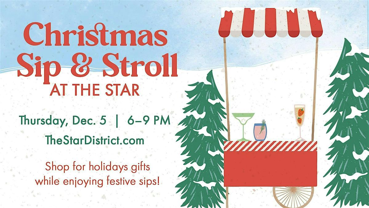 Christmas Sip & Stroll in The Star District