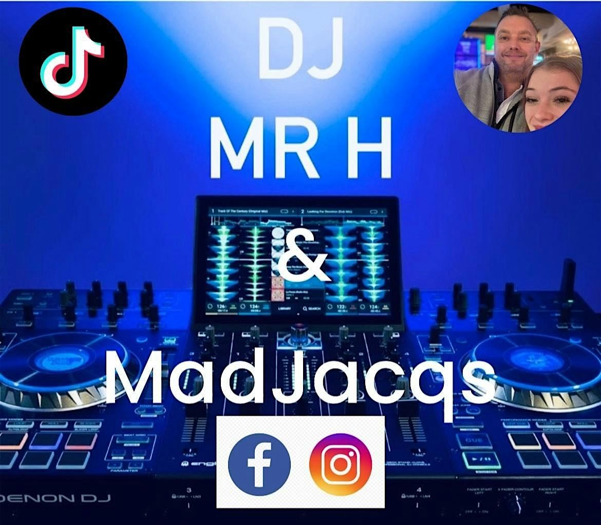 DJ - Mr H & Mad Jacqs