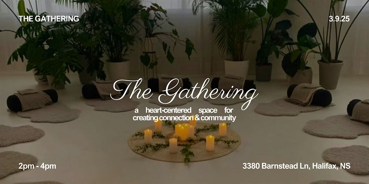 The Gathering: Cultivating Curiosity & Compassion