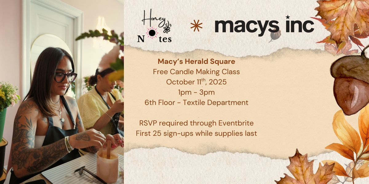 Honey Notes X Macy's Candle Making Class.. Its gonna be lit!