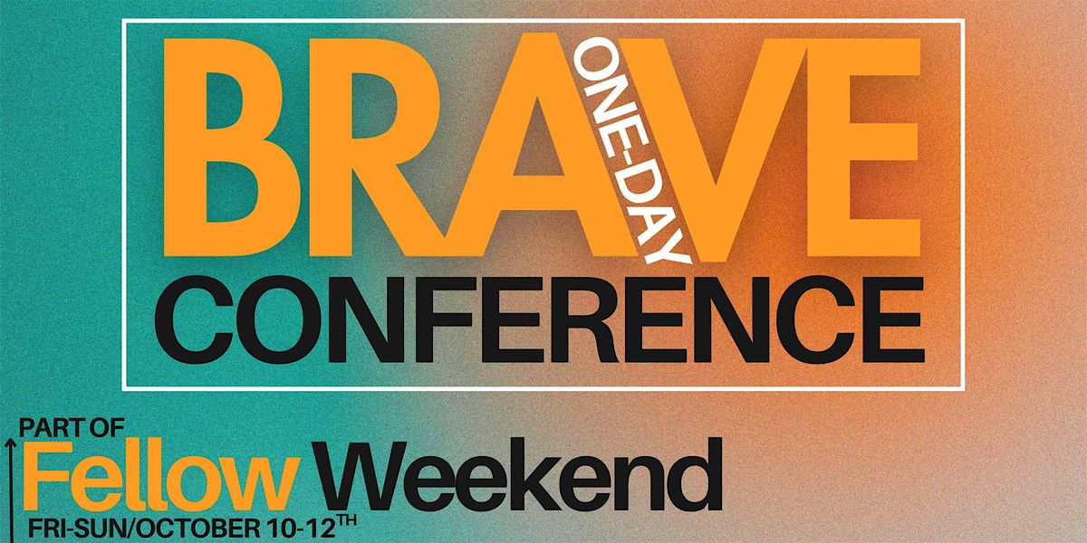 BRAVE ONE-DAY CONFERENCE + TALK-O-TUESDAY ONE YEAR ANNIVERSARY DINNER PARTY
