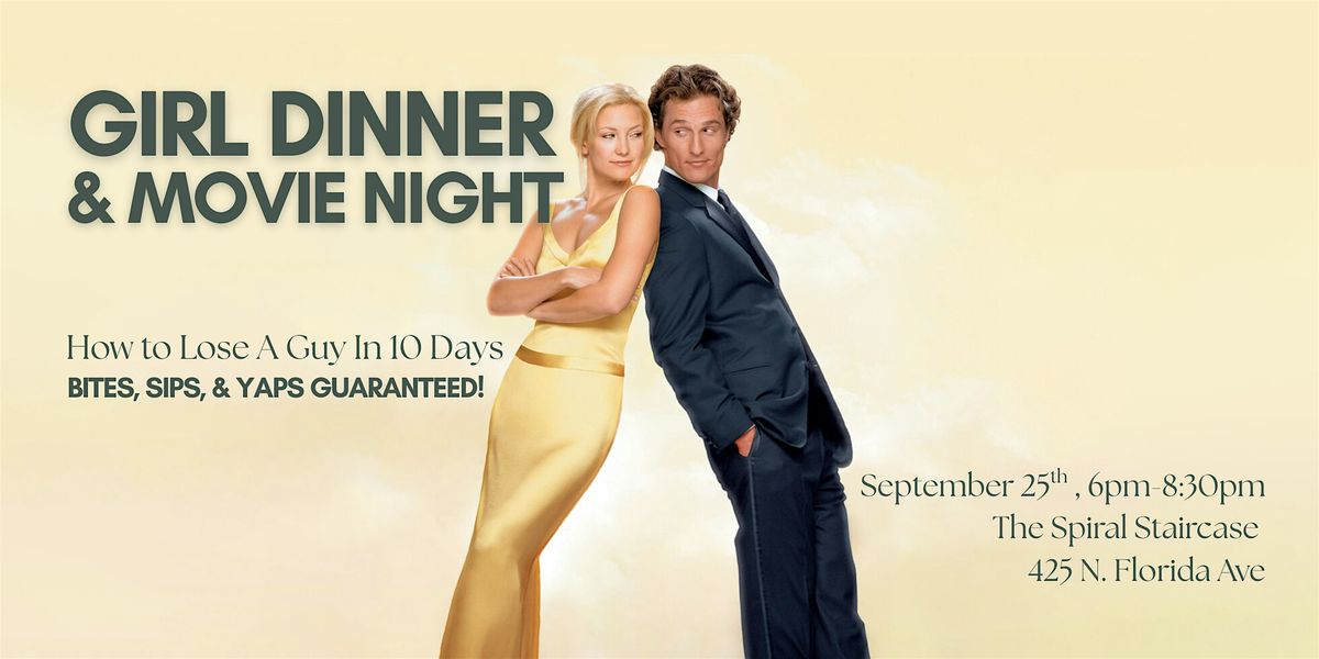 Girl Dinner & Movie Night: How to Lose a Guy in 10 Days