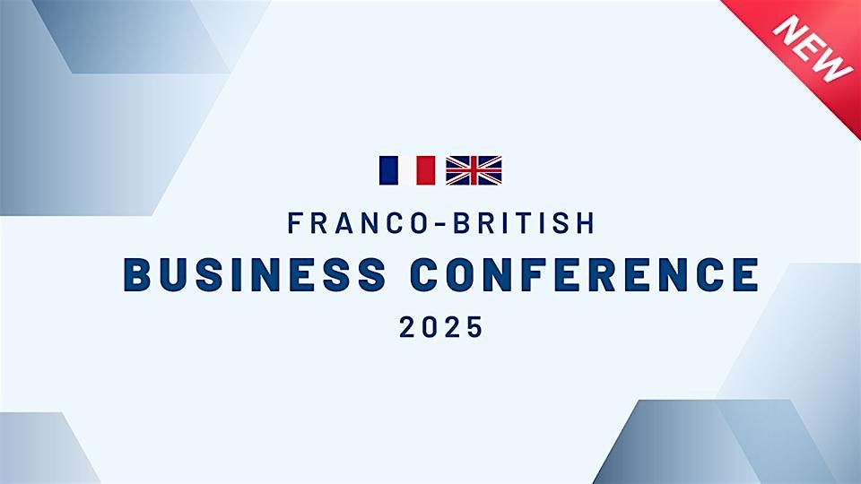 The Franco-British Business Conference 2025