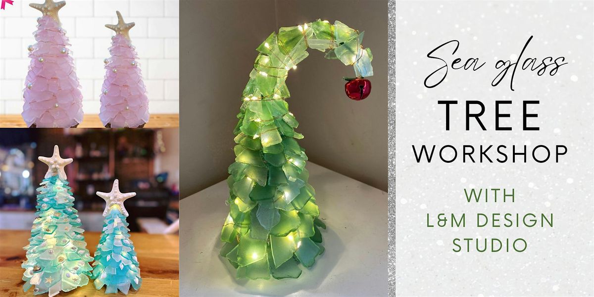 Sea Glass Tree Workshop with L&M Design Studio