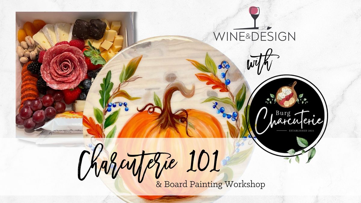 7 Seats Left! Charcuterie 101 & Board Painting Workshop