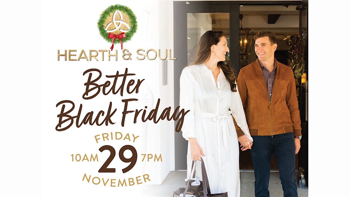 Better Black Friday at Hearth & Soul