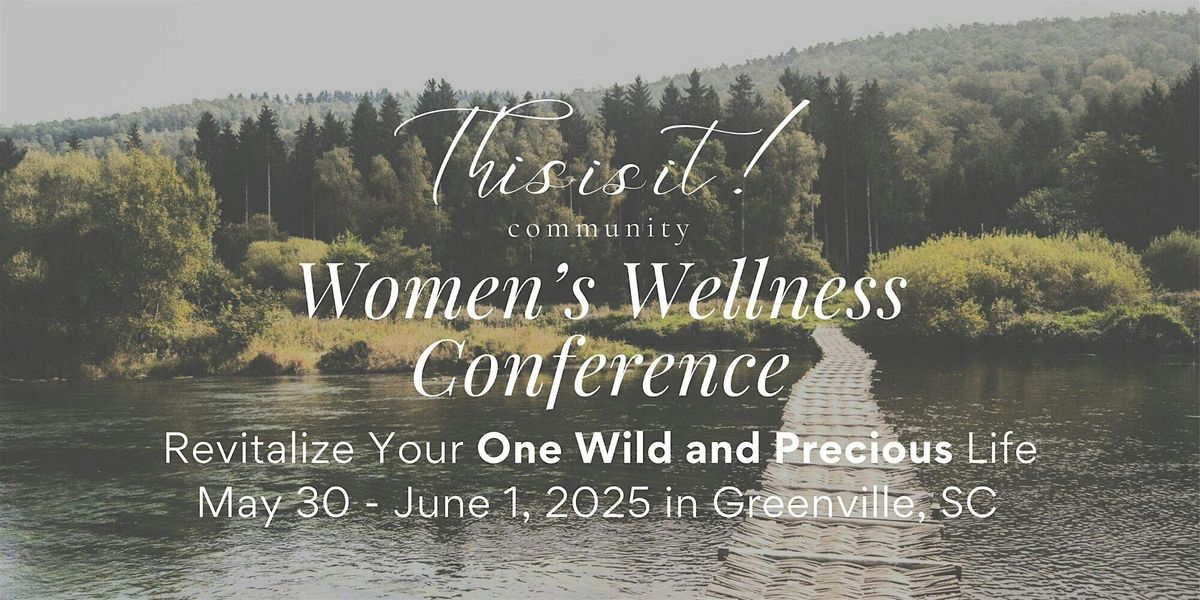 This it is! Community Women\u2019s Wellness Conference