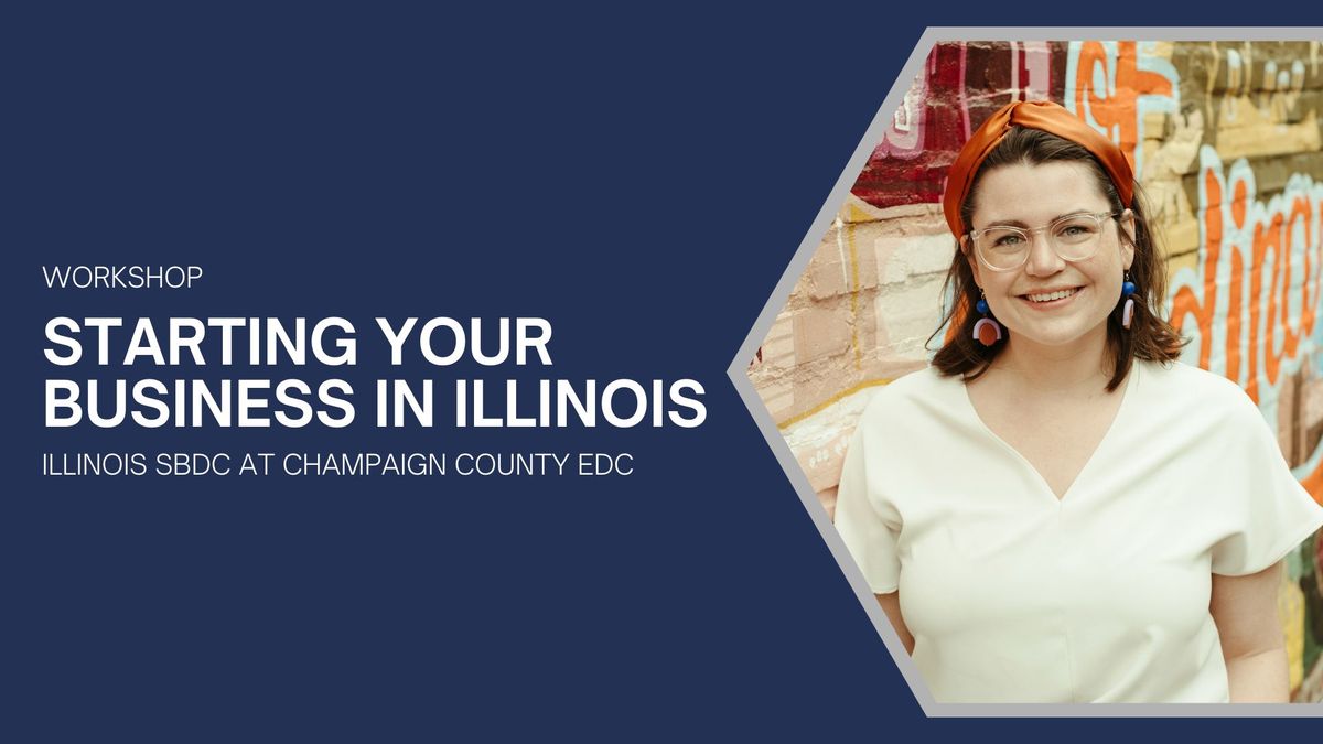 SBDC Workshop: Starting Your Business in Illinois