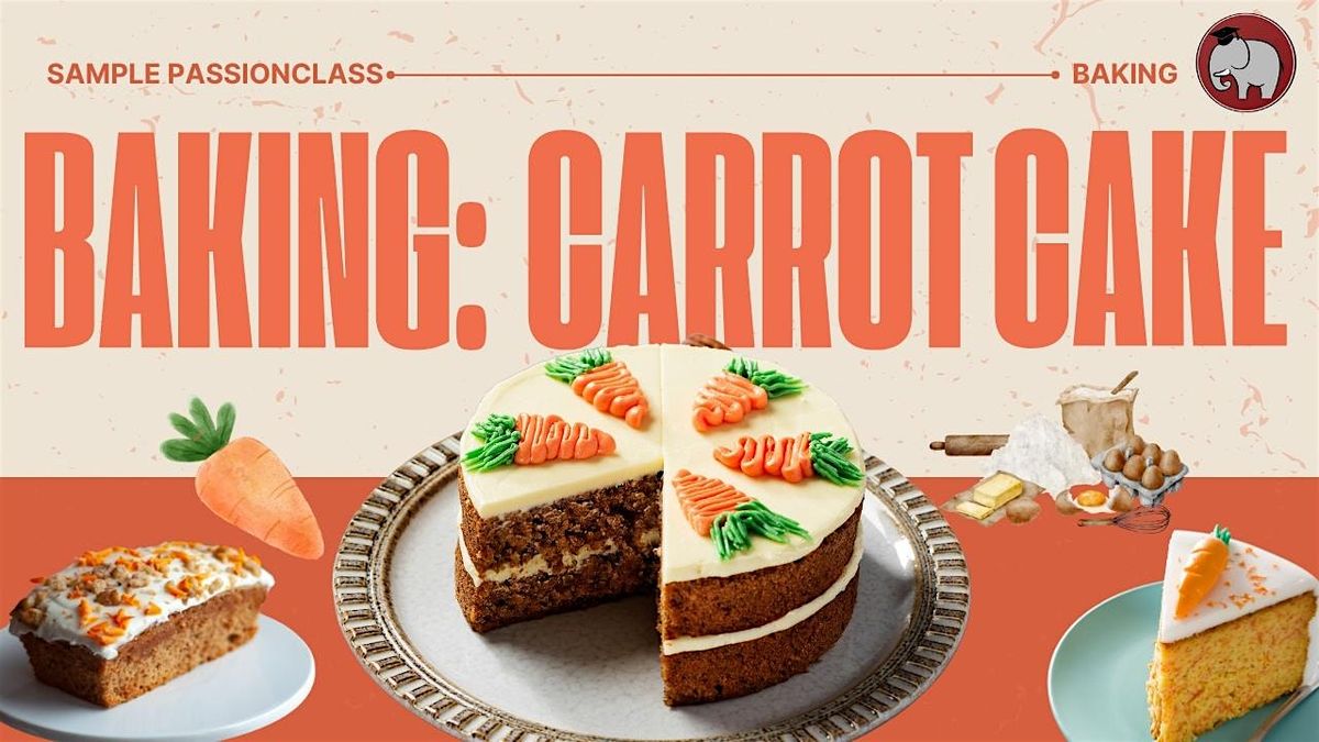 Sample PassionClass: Baking - Carrot Cake