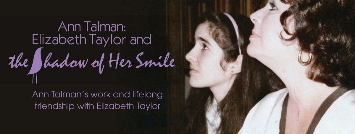 Ann Talman:  Elizabeth Taylor and The Shadow of Her Smile