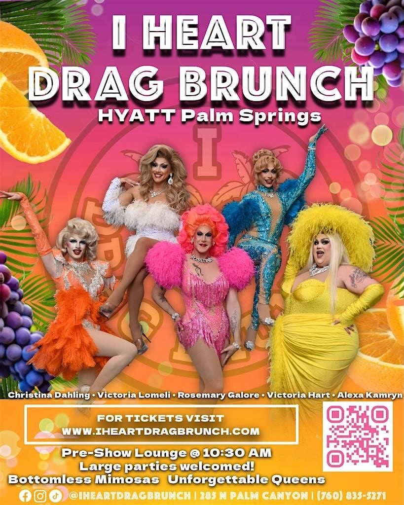 I HEART DRAG BRUNCH - THE HEART OF PALM, SPRINGS!!