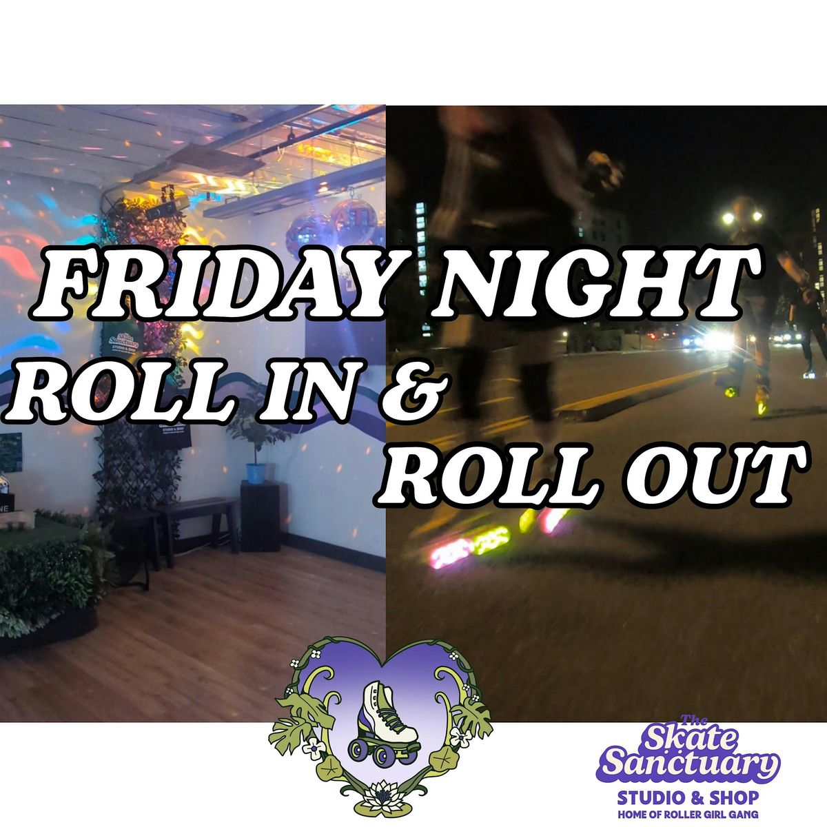 Friday Night ROLL IN & ROLL OUT 18+