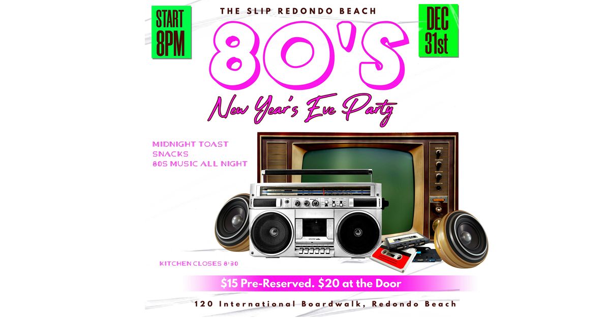 My Totally Awesome New Year's Eve 80s Party at The Slip!