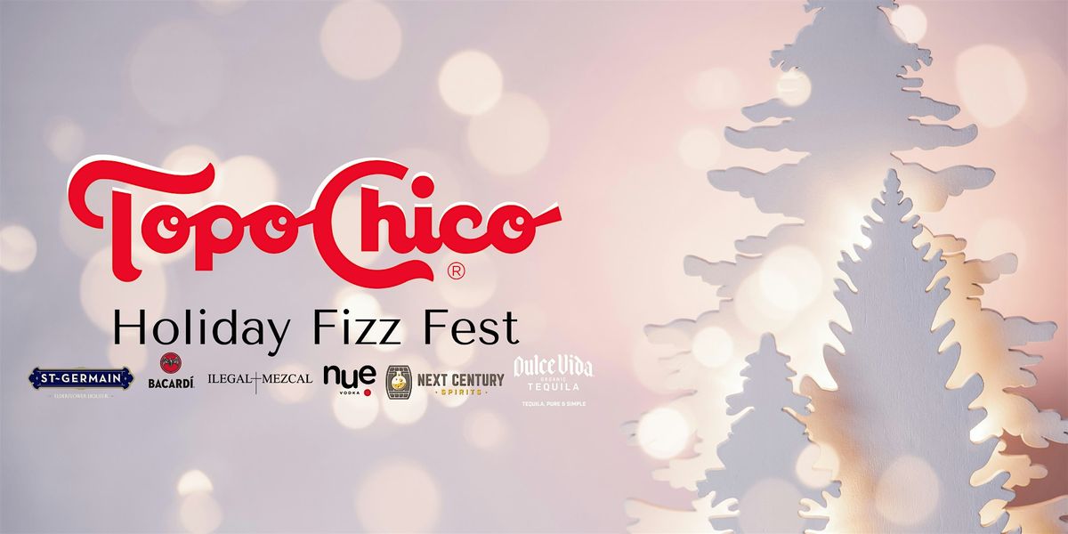 Topo Chico Holiday Fizz Fest