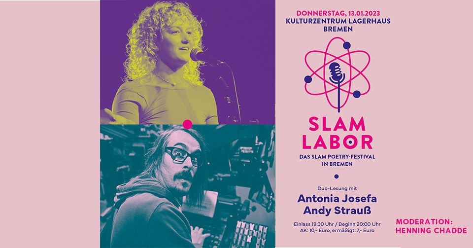 SLAM LABOR - 2: Duo-Lesung mit Antonia Josefa (Hannover) und Andy Strau\u00df (Hamburg) 