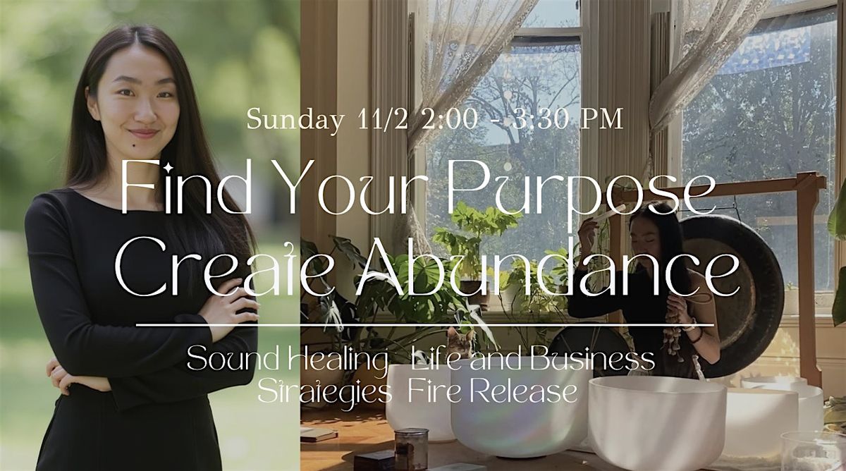 Find Your Purpose. Create  Abundance