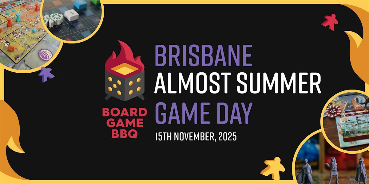 Board Game BBQ Brisbane Game Day Almost Summer 2025