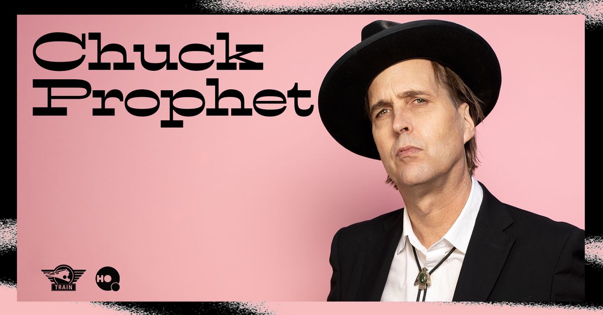 CHUCK PROPHET med band \/ HeadQuarters \u2013 *UDSOLGT*