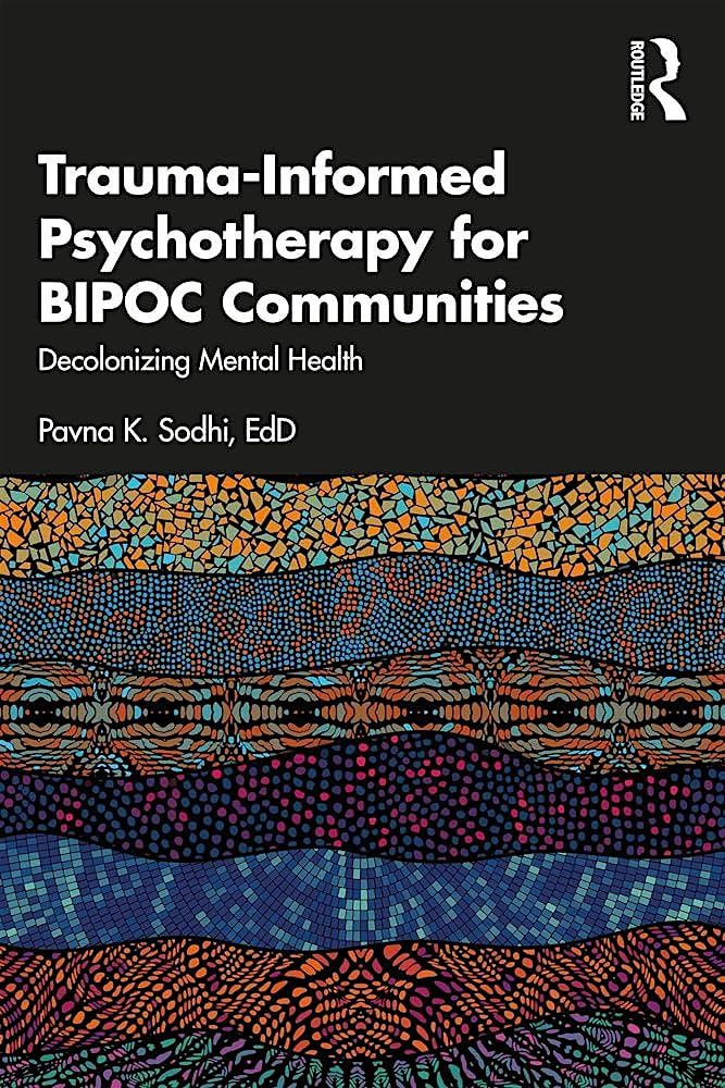 Trauma-Informed Psychotherapy for BIPOC Communities: A Conversation