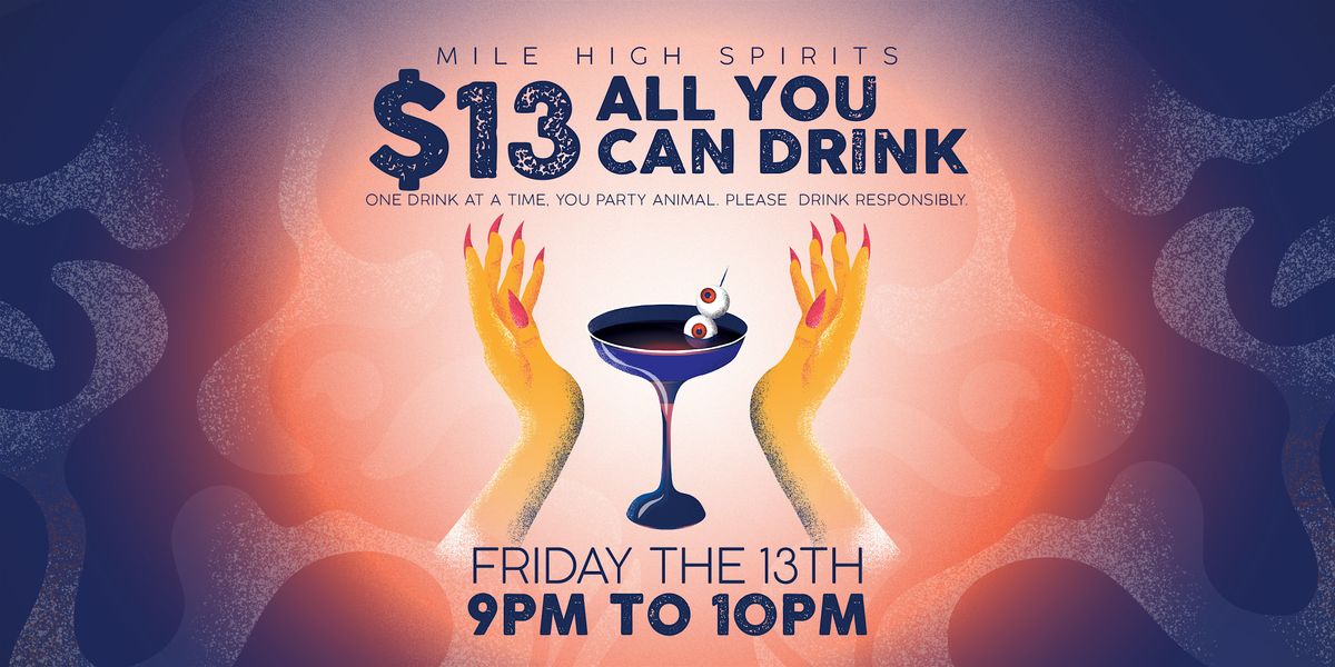 $13 All You Can Drink - Friday the 13th