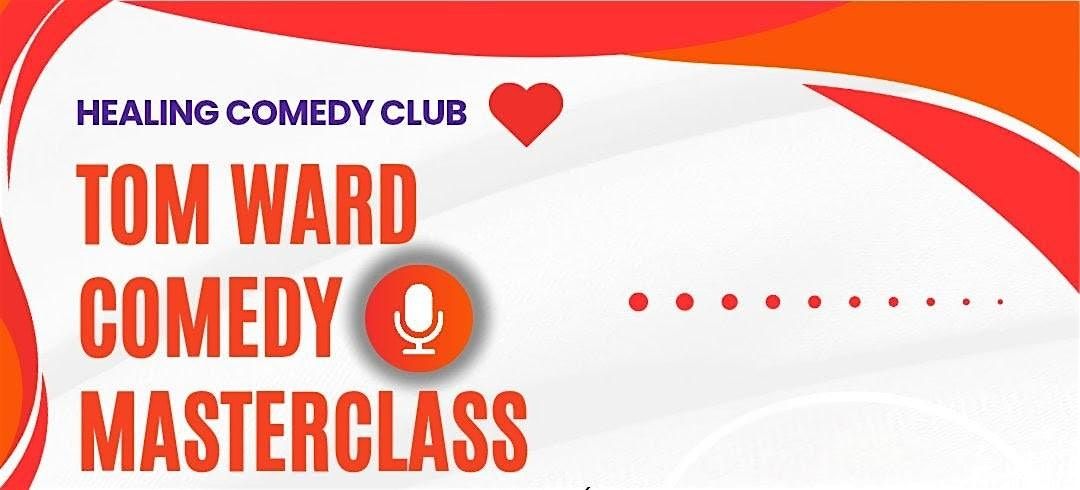 Tom Ward: Comedy Masterclass