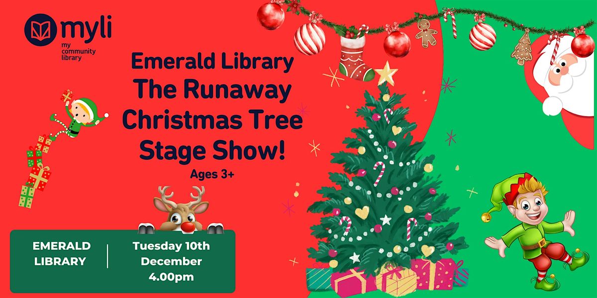 Emerald Library The Runaway Christmas tree \u2013 a Holiday stage show!