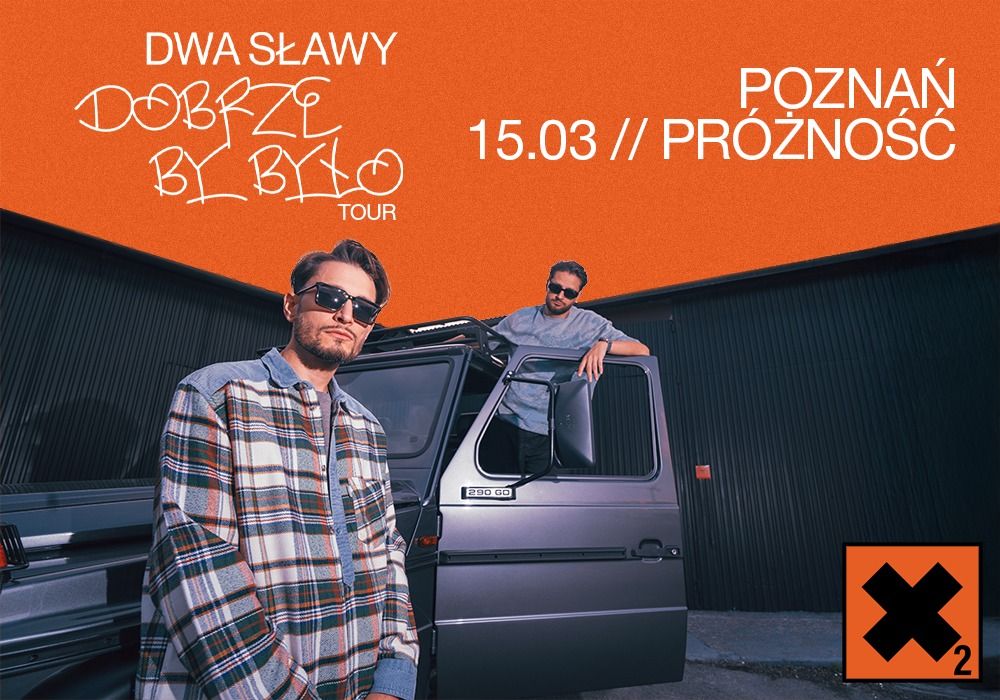 DWA S\u0141AWY - POZNA\u0143\/ Dobrze by bylo TOUR