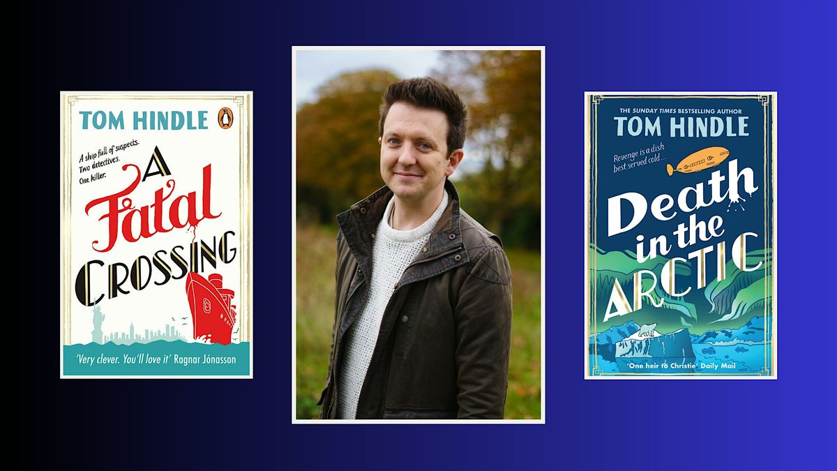 M**der in the Air: An Evening with Tom Hindle, author of 'A Fatal Crossing'