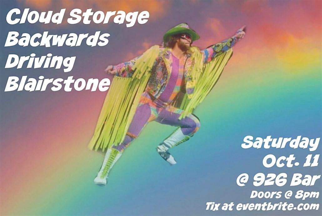 Cloud Storage w\/ Backwards Driving, Blairstone at 926 Bar - Sat Oct 11