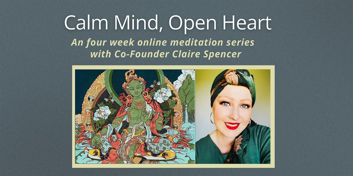 Calm Mind, Open Heart: A four-week online meditation series