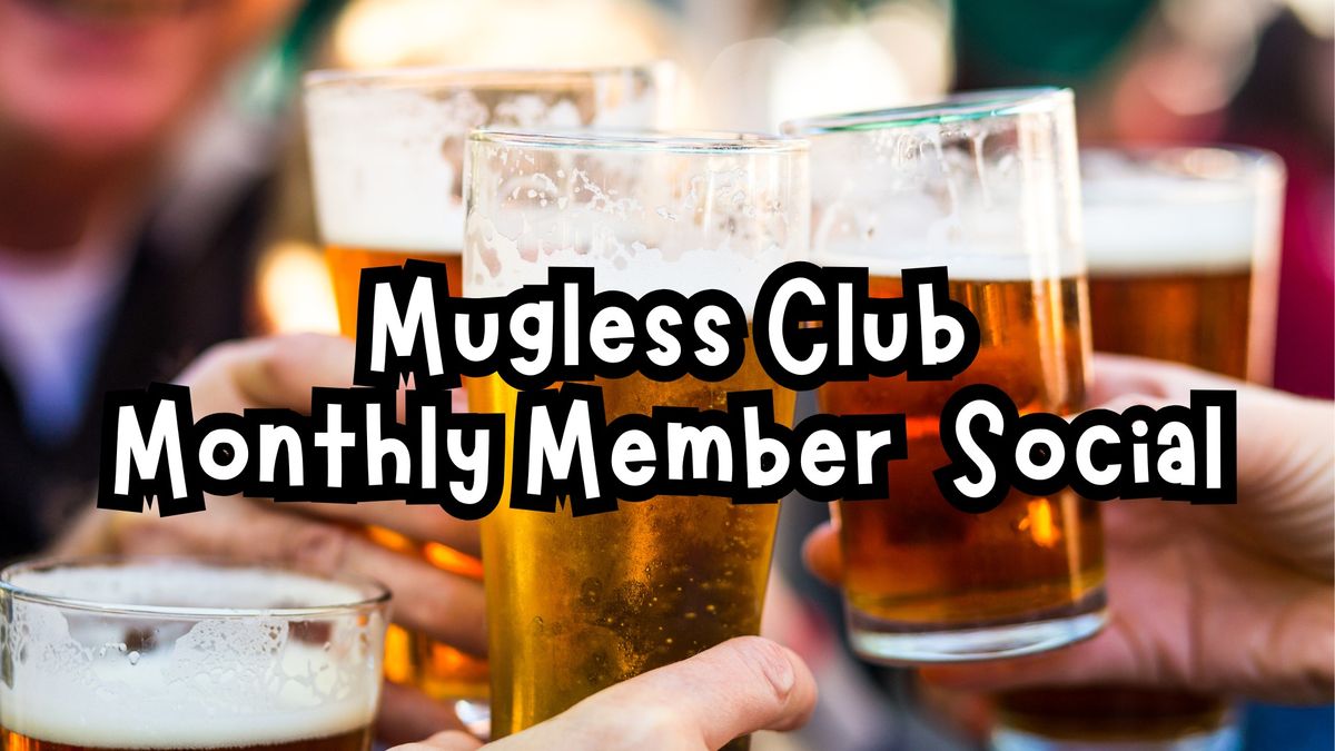 Mugless Club Member Monthly Social