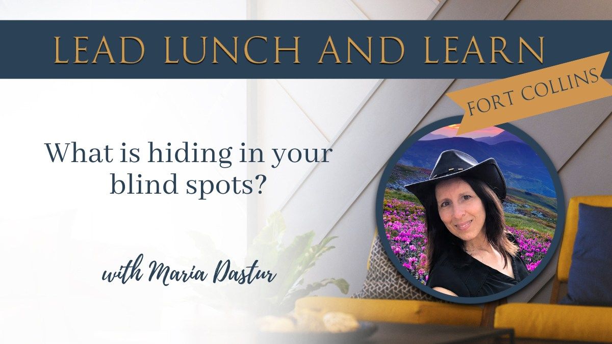 What is hiding in your blind spots? with Maria Dastur