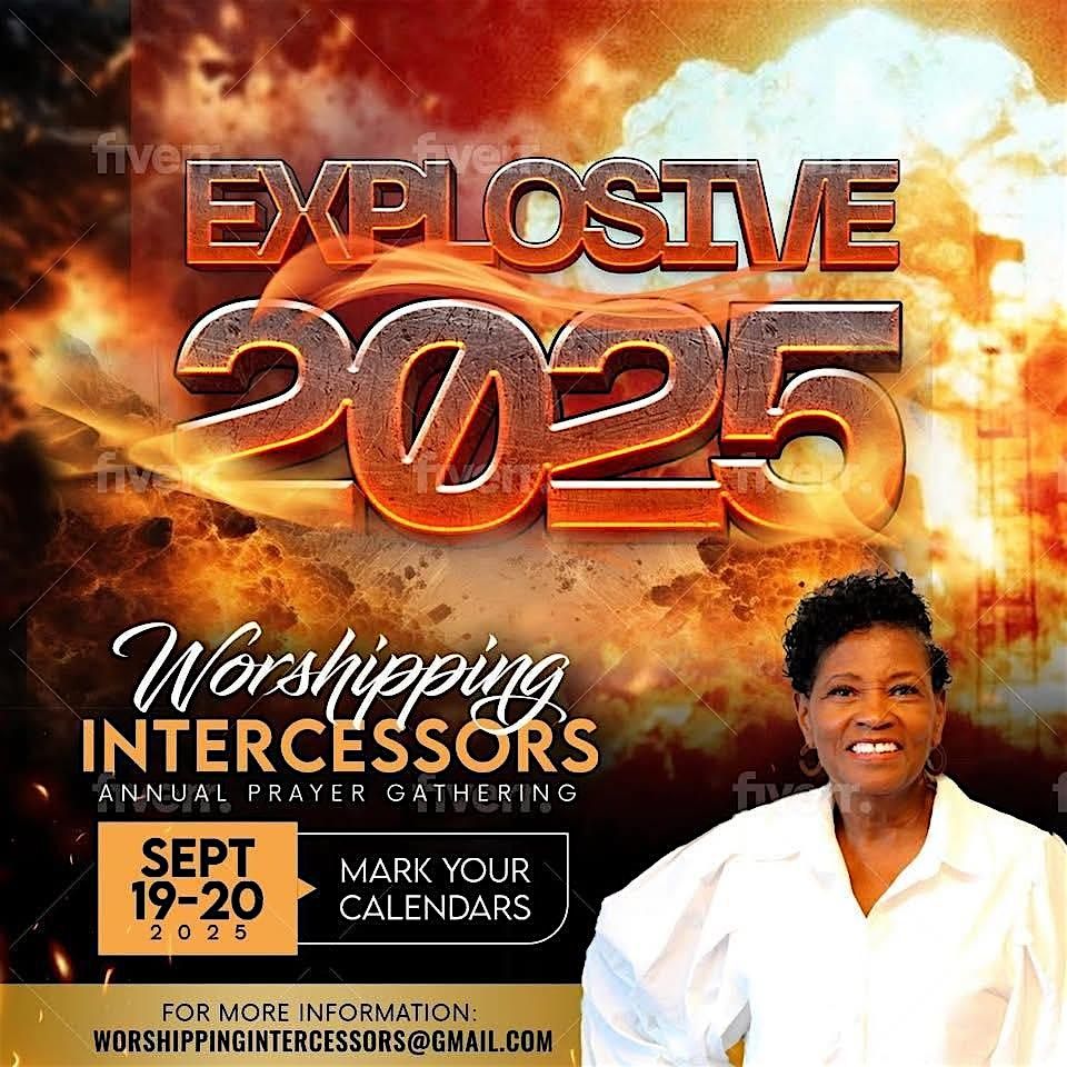 Explosive 2025 - Worshipping Intercessors