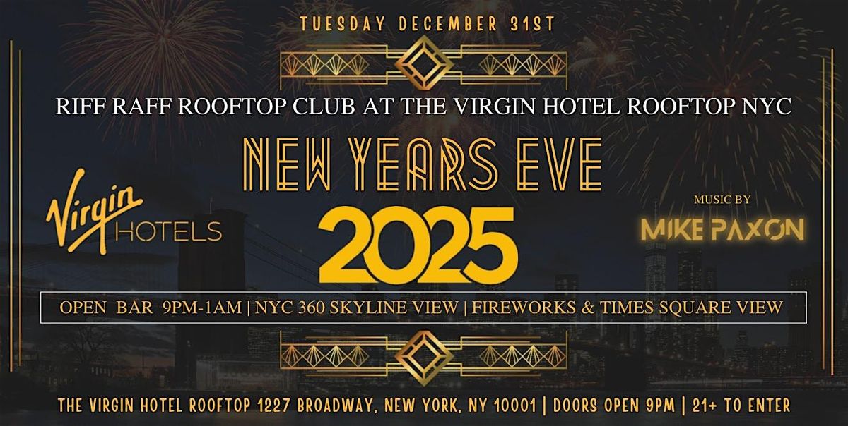 NEW YEARS EVE 2025 @ VIRGIN HOTEL ROOFTOP 4 HOUR OPEN BAR  + FIREWORKS VIEW