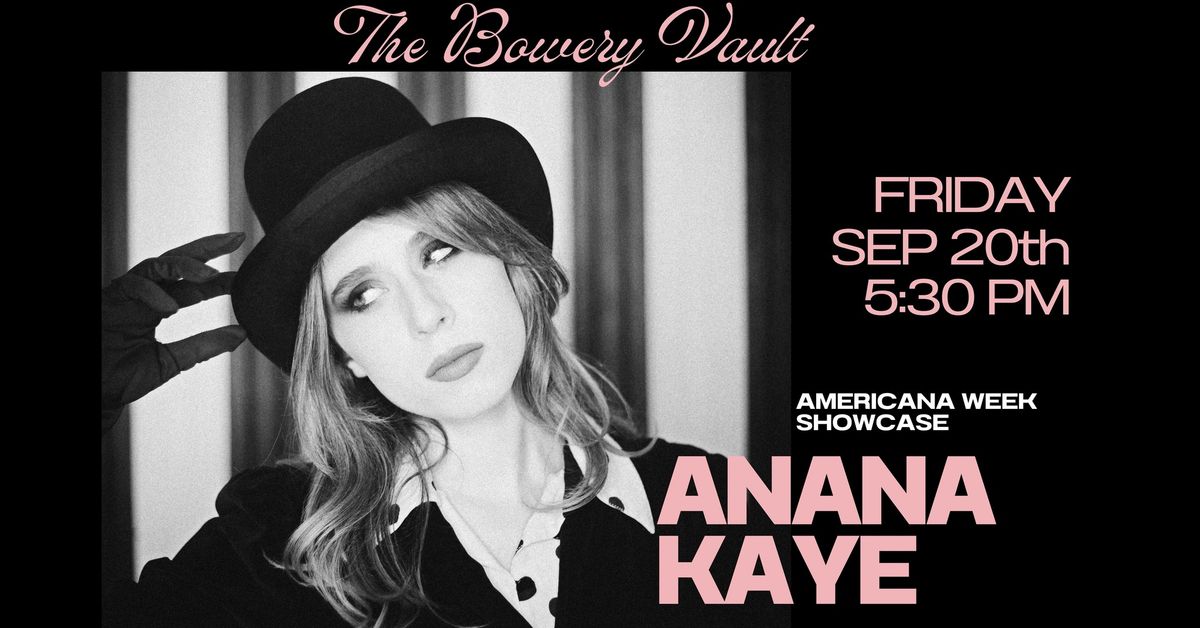 Anana Kaye @The Bowery Vault AMERICANAWEEK