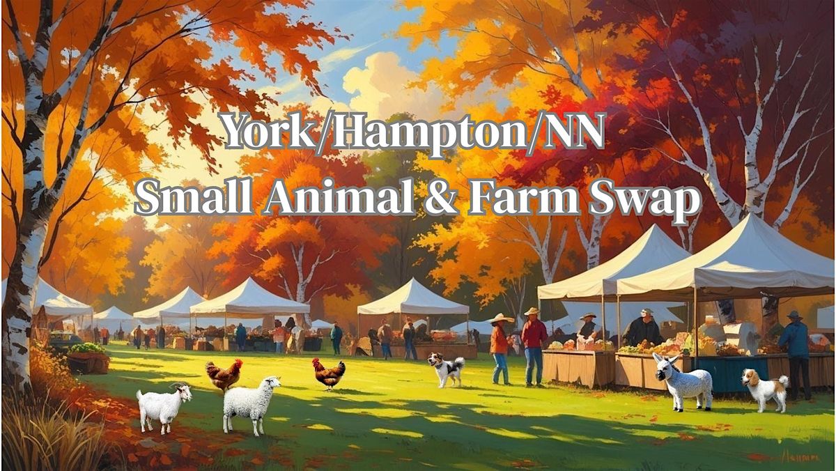 York\/Hampton\/NN Small Animal & Farm Swap