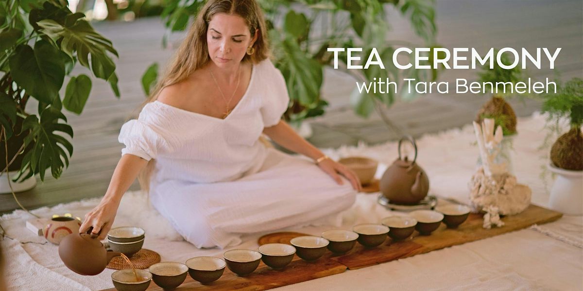 Tea Ceremony with Tara Benmeleh