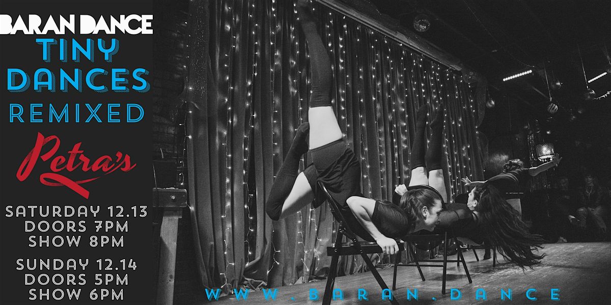 Baran Dance | TINY DANCES: REMIXED - Two Nights!