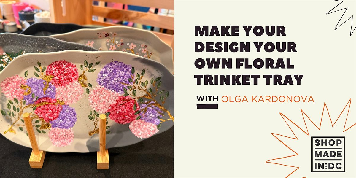 Design Your Own Floral Trinket Tray with Olga Kardonova