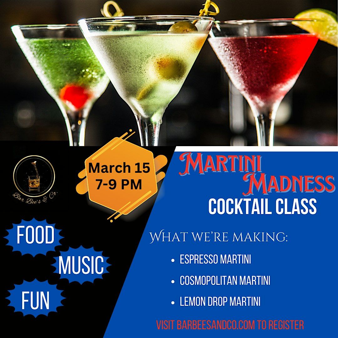 Martini Madness Cocktail Class