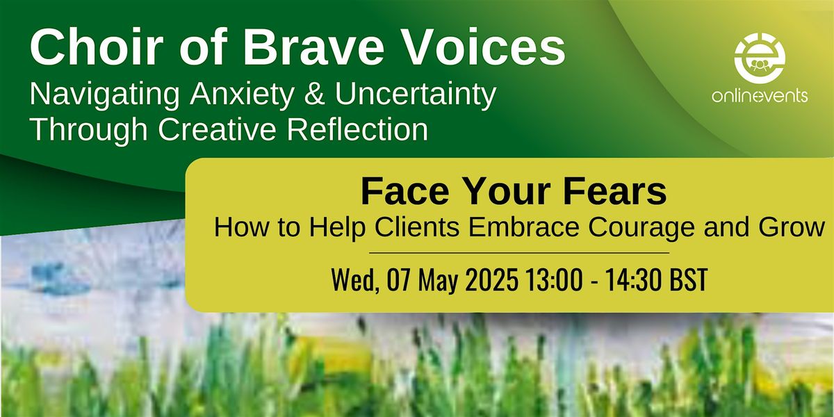 Face Your Fears: How to Help Clients Embrace Courage and Grow