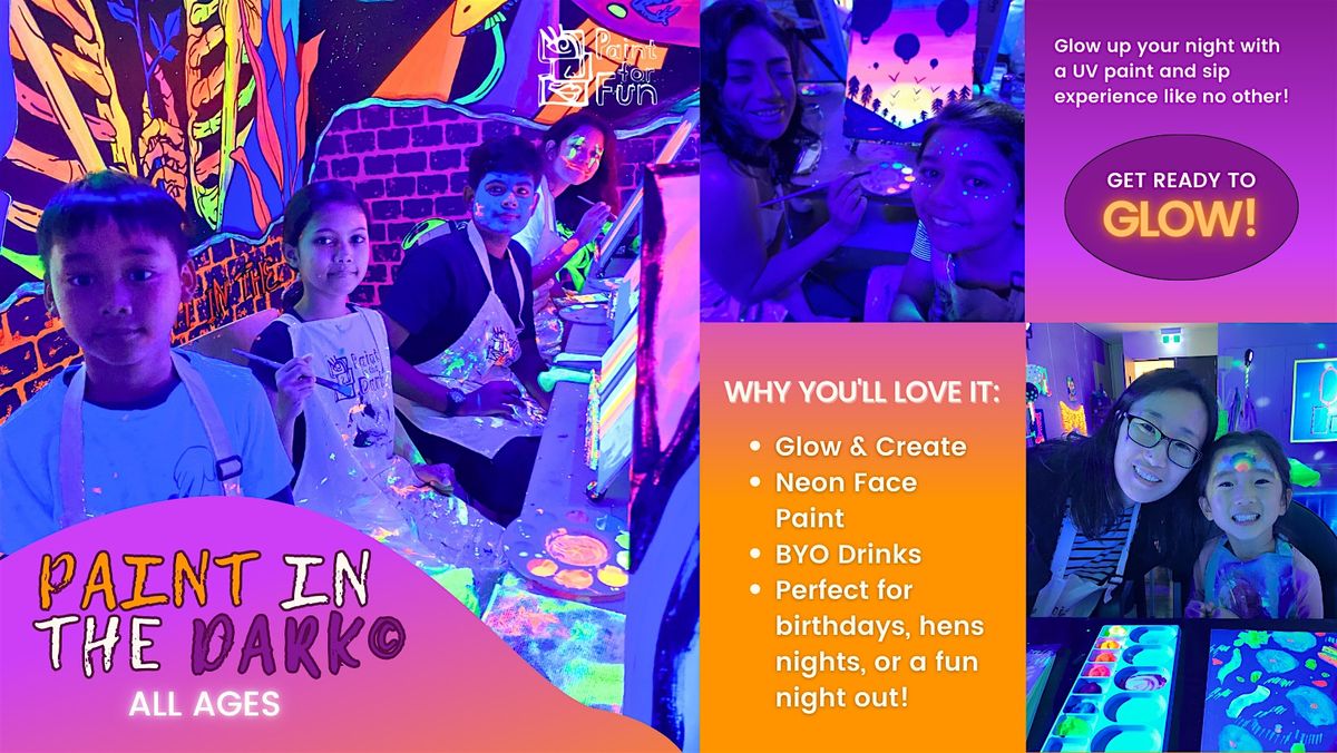 Paint in the Dark\u00a9 All Ages - Family Friendly Event