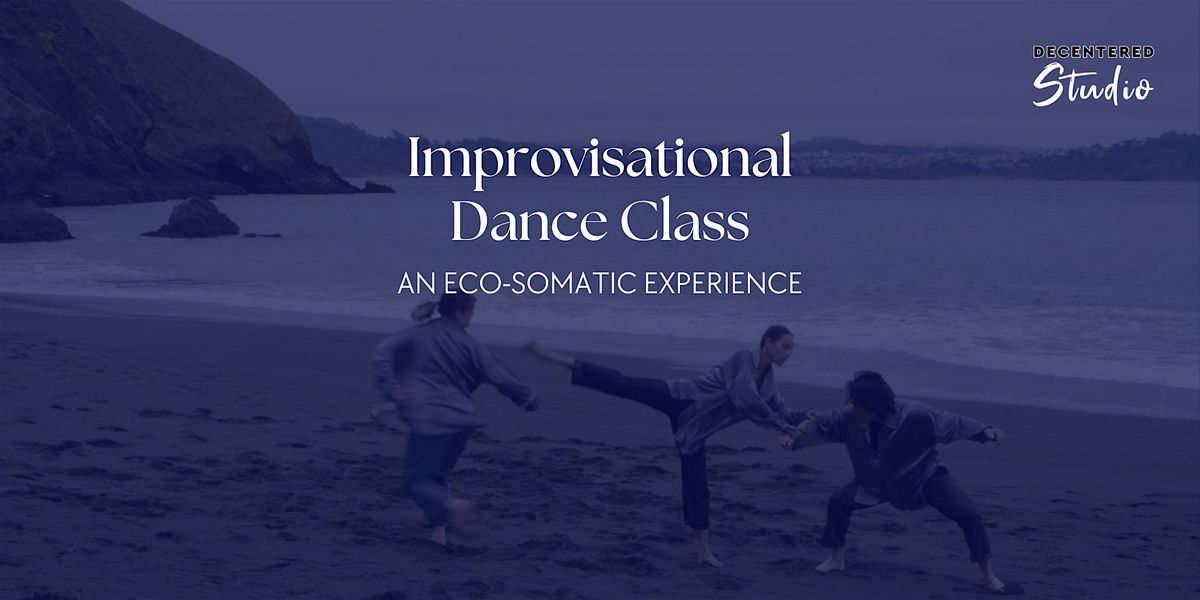 Improvisational Dance Class: an Eco-Somatic Experience