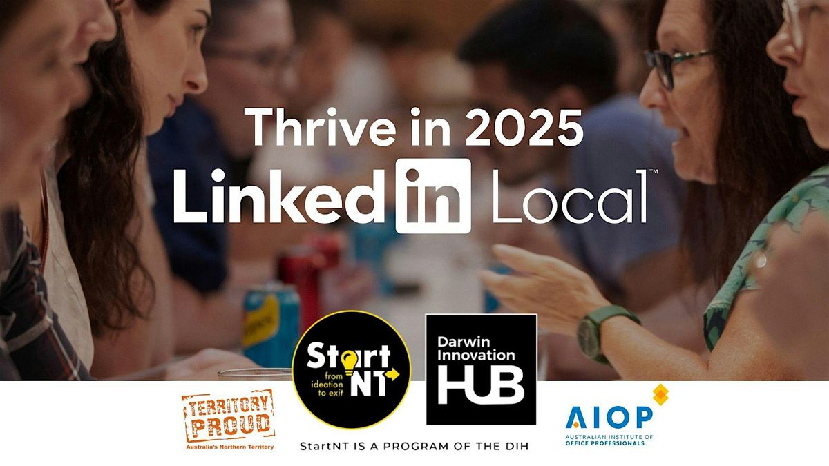 LinkedIn Local Darwin: Thrive in 2025 (After Hours)