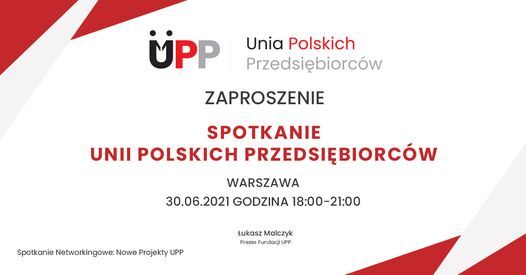 Spotkanie Unii Polskich Przedsi\u0119biorc\u00f3w w Warszawie