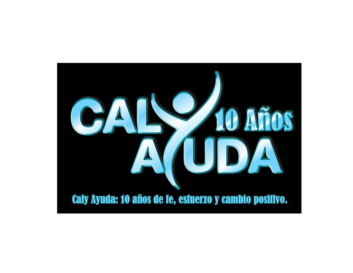 CalyAyuda GALA; 10 A\u00f1os De Fe, Esfuerzo y Cambio Positivo
